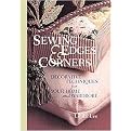 Sewing Edges and Corners (Decorative Techniques for Your Home and Wardrobe) (An Embellishment Idea Book Series) (Spiral) (Hardcover)