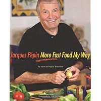 Jacques Pepin More Fast Food My Way