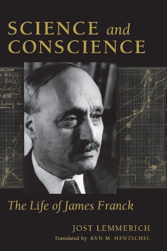Science and Conscience: The Life of James Franck (Stanford Nuclear Age Series)