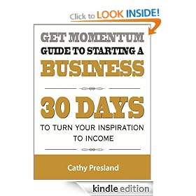 Get Momentum Guide To Starting A Business: 30 Days To Turn Your Inspiration To Income