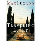 Traveling Light | [Max Lucado]