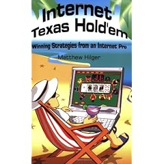 Internet Texas Holdem: Winning Strategies from an Internet Pro