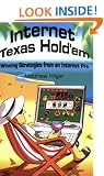 Internet Texas Holdem: Winning Strategies from an Internet Pro