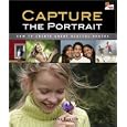 Capture the Portrait: How to Create Great Digital Photos