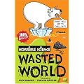 Wasted World (Horrible Science)