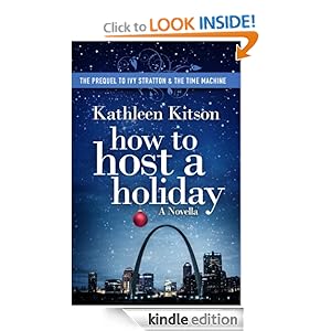 How to Host a Holiday (The Prequel to Ivy Stratton & the Time Machine)