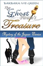The Ghost Pirate's Treasure - Mystery of the Jaguar Warrior: Humorous Mystery (Book 1 Paranormally Yours)