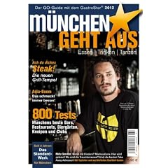 M�nchen geht aus 2012: Essen - Trinken - Tanzen. Das Standardwerk f�r M�nchens Gastronomie