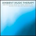 Ambient Music for Yoga. Healing. Spa. Massage. Meditation. Sleep. Relaxation. Tai Chi. Martial Arts. Visualization. Deep Zen.