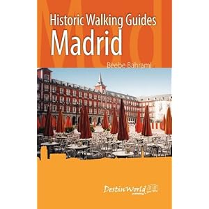 Historic Walking Guides Madrid by Beebe Bahrami