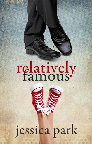 Relatively Famous by Jessica Park Relatively Famous by Jessica Park