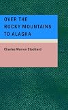 Over the Rocky Mountains to Alaska