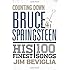 Counting Down Bruce Springsteen: His 100 Finest Songs