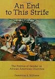 An End to This Strife: The Politics of Gender in African American Churches