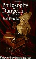 Philosophy In the Dungeon, The Magic of Sex & Spirit