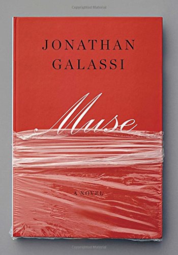 Muse: A Novel, by Jonathan Galassi