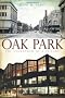 Oak Park: The Evolution of a Village