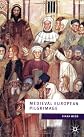 Medieval European Pilgrimage, C.700 - C.1500