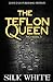 The Teflon Queen 6