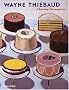 Wayne Thiebaud: A Paintings Retrospective