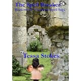 The Spell Breaker (The Seven Spell Saga) ~ Tessa Stokes