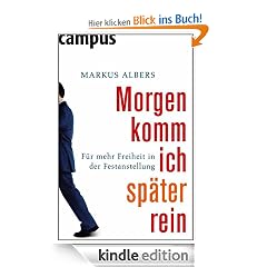 Morgen komm ich später rein: Für mehr Freiheit in der Festanstellung