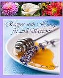 Recipes With Honey - For All Seasons
