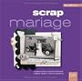 Scrap mariage (ancien prix �diteur 15 euros)