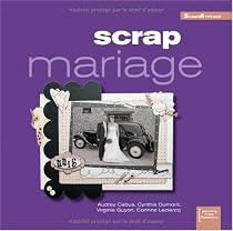 Scrap mariage (ancien prix &eacute;diteur 15 euros)