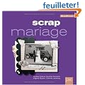 Scrap mariage (ancien prix �diteur 15 euros)