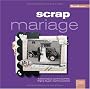 Scrap mariage (ancien prix �diteur 15 euros)