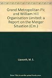 Grand Metropolitan plc and William Hill Organisation Limited : a report on the merger situation