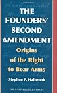 The Founders' Second Amendment: Origins of the Right to Bear Arms