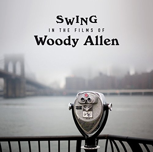 Woody Allen - Swing In The Films Of Woody Allen - Zortam Music