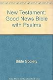 Good News New Testament and Psalms : Today's English version