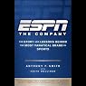 ESPN: The Company: The Story and Lessons Behind the Most Fanatical Brand in Sports