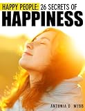 Happy People: 26 Secrets of Happiness