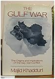 The Gulf war : the origins and implications of the Iraq-Iran conflict