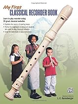 My First Classical Recorder Book My First Classical Recorder Book