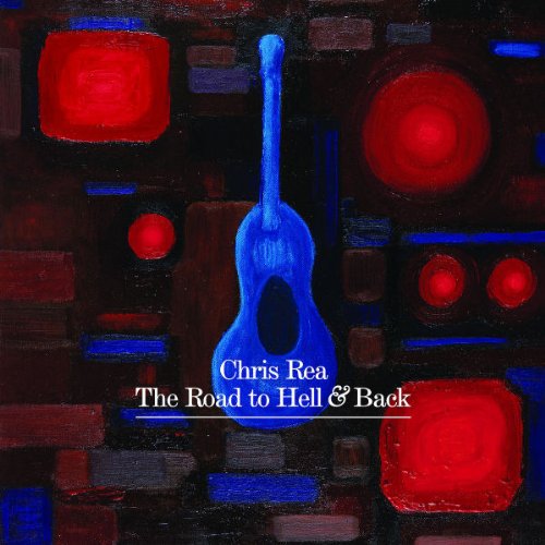 Chris Rea - The Road To Hell And Back [Deluxe Edition]/Deluxe Edition - Zortam Music