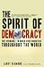 The Spirit of Democracy: The Struggle to Build Free Societies Throughout the World