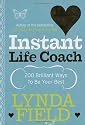 Instant Life Coach: 200 Brilliant Ways to be Your Best