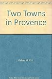 Two towns in Provence ; Map of another town ; and, A considerable town