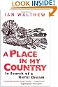 A Place In My Country: In Search Of A Rural Dream