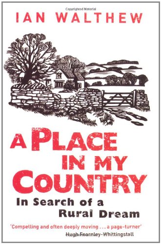 A Place In My Country: In Search Of A Rural Dream