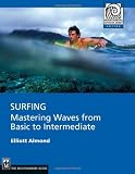Surfing: Mastering Waves from Basic to Intermediate (Mountaineers Outdoor Expert)