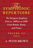 The Symphonic Repertoire, Volume III, Part B: The European Symphony from ca. 1800 to ca. 1930: Great Britain, Russia, and France