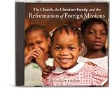 The Church, the Christian Family, and the Reformation of Foreign Missions