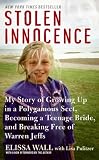 Stolen Innocence: My Story of Growing Up in a Polygamous Sect, Becoming a Teenage Bride, and Breaking Free of Warren Jeffs