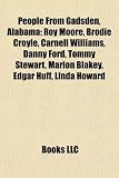 Produkt-Bild: People from Gadsden, Alabama: Roy Moore, Brodie Croyle, Carnell Williams, Danny Ford, Tommy Stewart, Marion Blakey, Edgar Huff, Linda Howard
